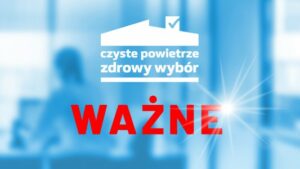 Zmiany Czyste Powietrze 1.07.2021